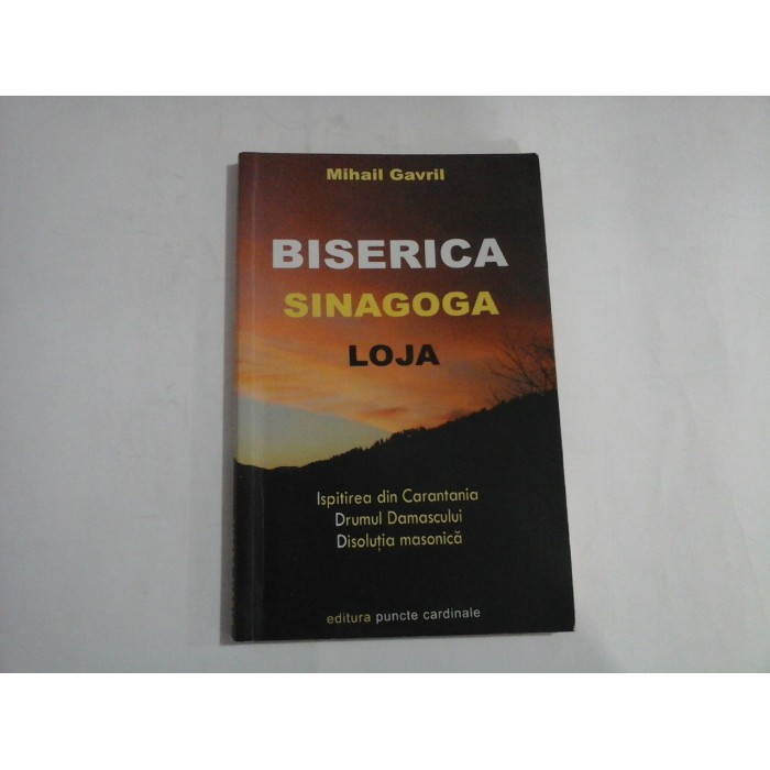    BISERICA  SINAGOGA  LOJA  -  Mihail  GAVRIL - sublinieri 